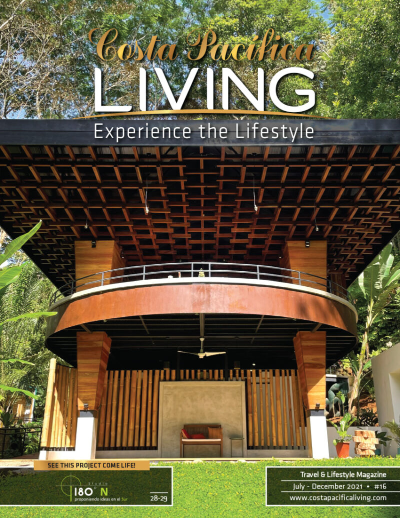 Costa Pacifica LIVING Magazine - July to December 2021, Edition 16 - Travel and Lifestyle, Costa Rica